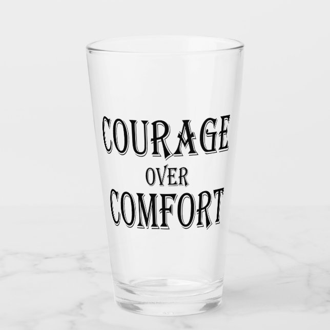 Courage Over Comfort Glass (Front)