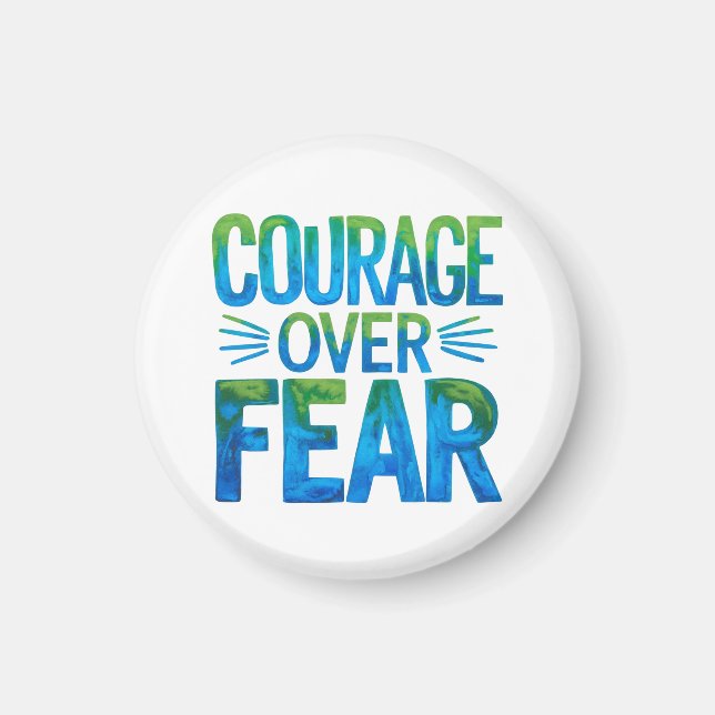 Courage over fear magnet (Front)