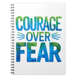 Courage over fear notebook