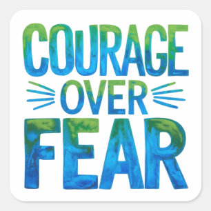 Courage over fear square sticker
