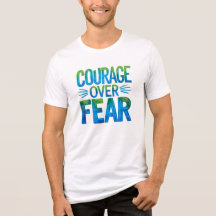 Courage over fear