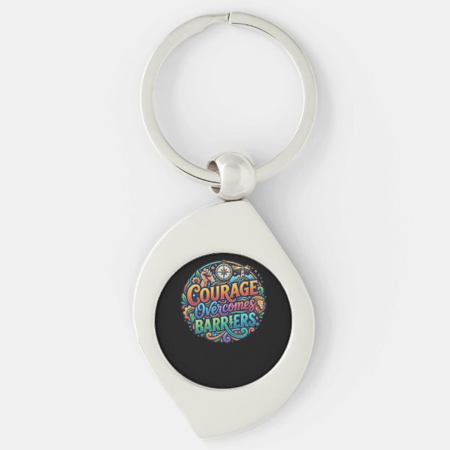 Courage Overcomes Barriers Key Ring (Front)