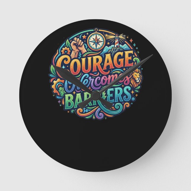 Courage Overcomes Barriers Round Clock (Front)