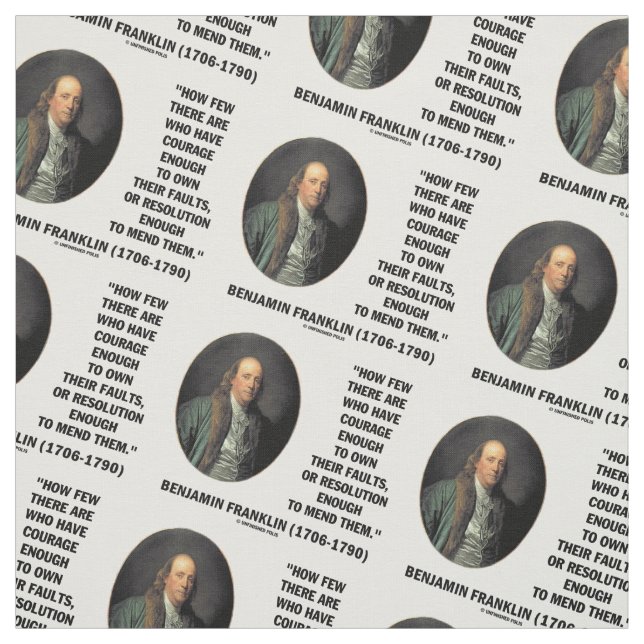 Courage Own Their Faults Resolution Franklin Quote Fabric (Swatch)