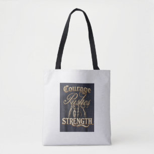 Courage Pushes Strength Tote Bag