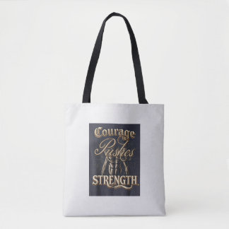 Courage Pushes Strength Tote Bag