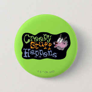 Courage the Cowardly Dog   Creepy Stuff Happens 6 Cm Round Badge