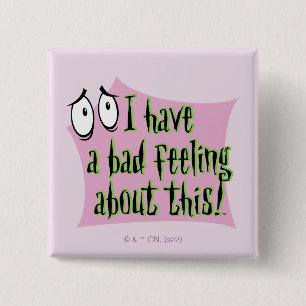 Courage the Cowardly Dog   I Have a Bad Feeling… 15 Cm Square Badge