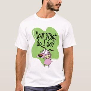 Courage the Cowardly Dog Now What Do I Do? T-Shirt