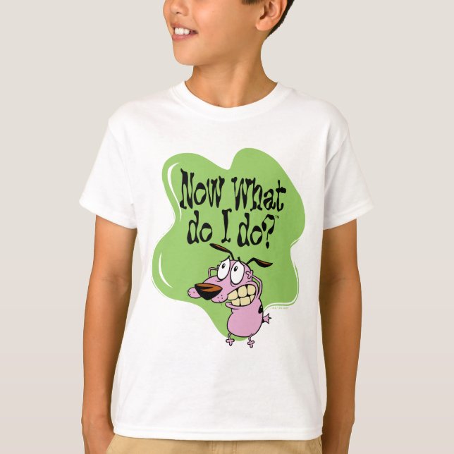Courage the Cowardly Dog | Now What Do I Do? T-Shirt (Front)