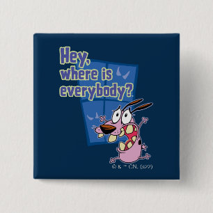 Courage the Cowardly Dog   Where is everybody? 15 Cm Square Badge