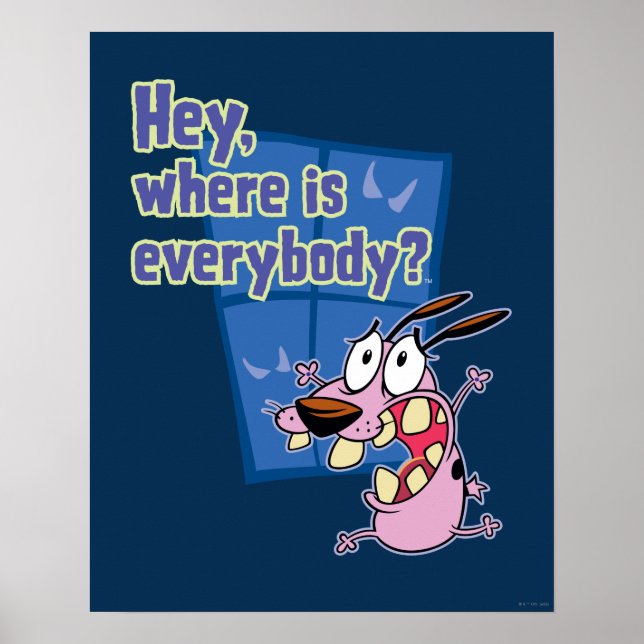 Courage the Cowardly Dog | Where is everybody? Poster (Front)