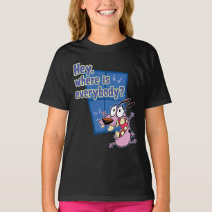 Courage the Cowardly Dog Where is everybody? T-Shirt