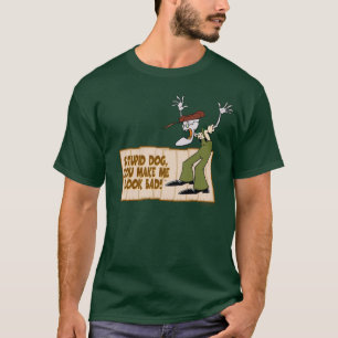 Courage the Cowardly Dog You Make Me Look Bad! T-Shirt