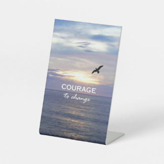 Courage to Change Pedestal Sign