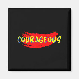 Courageous Inspirational Motivational Quote Faith Magnet