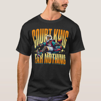 Court King Fear Nothing - Basketball T-Shirt