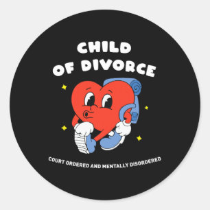 Court Ordered And Mentally Disordered Child Of Div Classic Round Sticker