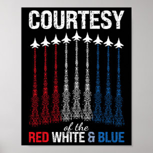 Courtesy Of Red White Blue Usa Flag Fighter Jets 4 Poster