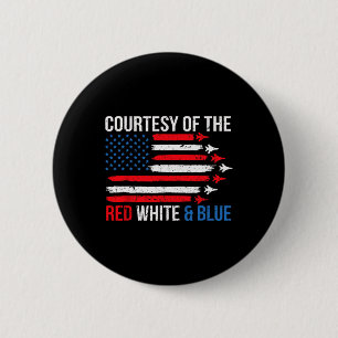 Courtesy Of The Red White And Blue 4th Of July 6 Cm Round Badge