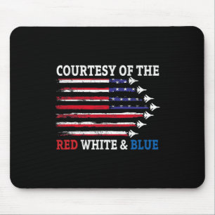 Courtesy Of The Red White And Blue Mouse Pad