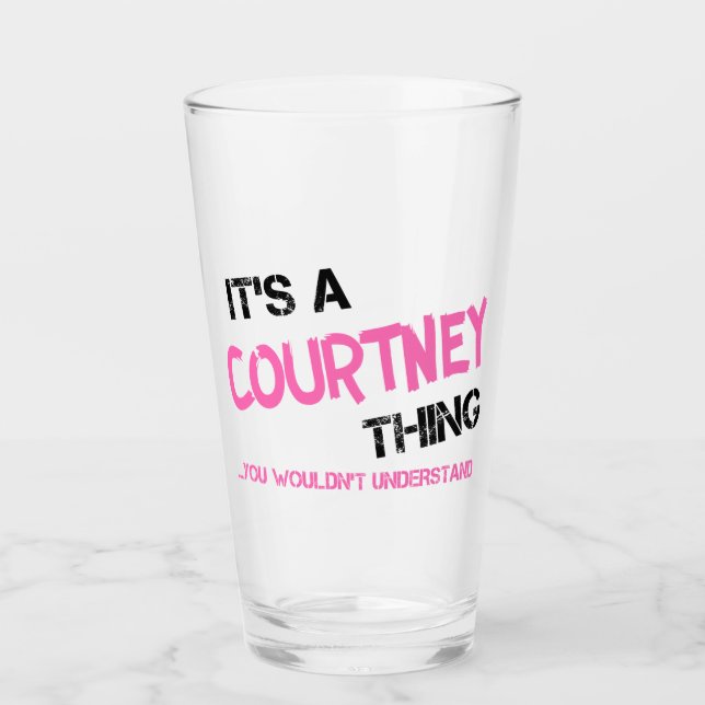 Courtney thing you wouldn't understand glass (Front)