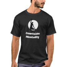 Courtside Mentality Basketball T-Shirt
