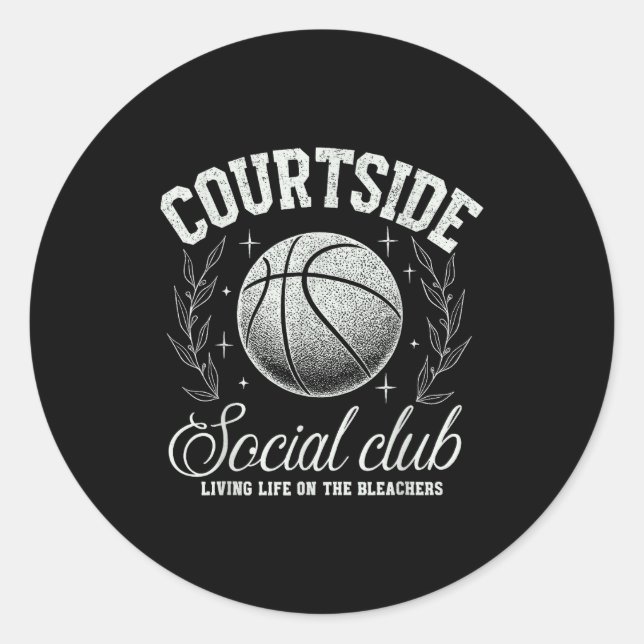 Courtside Social Club Basketball Bleachers Life Qu Classic Round Sticker (Front)