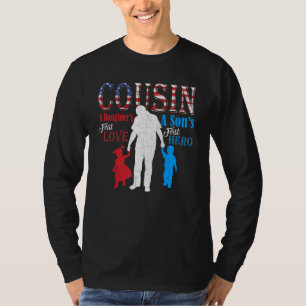 Cousin A Sons First Hero A Daughters First Love T-Shirt