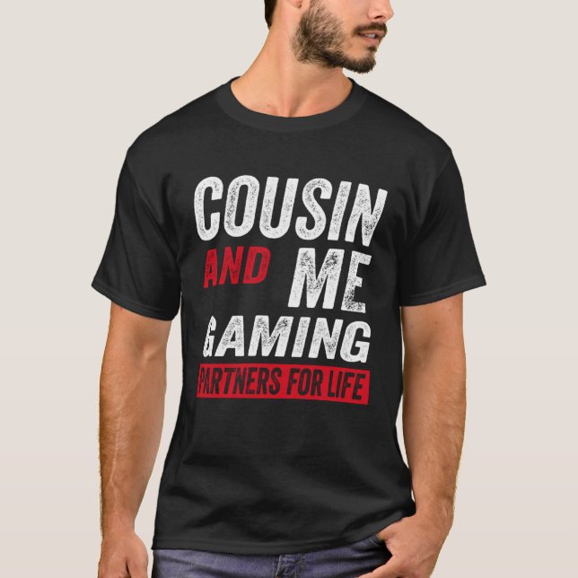 Cousin And Me Gaming Partners For Life Video Game T-Shirt (Front)