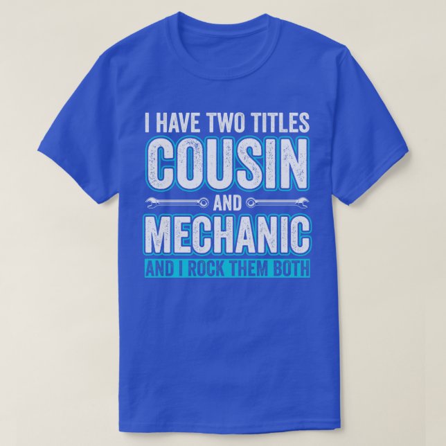 Cousin and Mechanic Funny Garage Fixing Cars Cousi T-Shirt (Design Front)