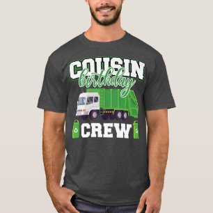Cousin Birthday Crew Garbage Truck Family Matching T-Shirt