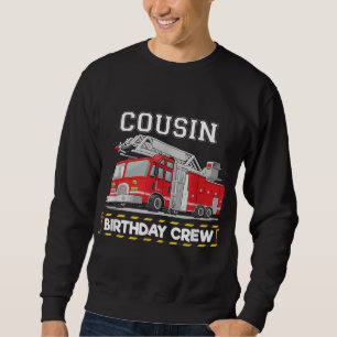 Cousin Birthday Crew Matching Family Firefighter Sweatshirt