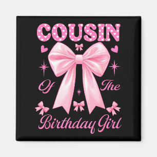 Cousin birthday girl matching coquette pink bow magnet