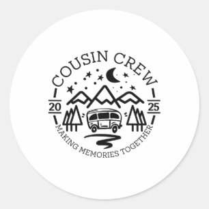 Cousin Crew 2025 Camping Trip Making Memories Matc Classic Round Sticker