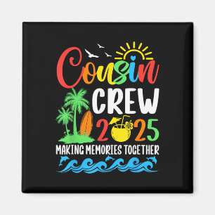 Cousin Crew 2025 Family Reunion Vacation Matching Magnet
