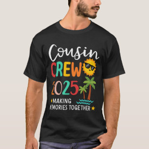 Cousin Crew 2025 Making Memories Summer Family Vac T-Shirt
