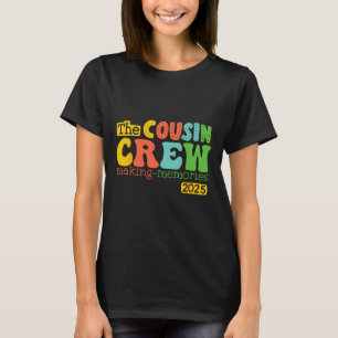 Cousin Crew 2025 Making Memories Summer Vacation F T-Shirt