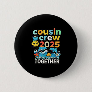 Cousin Crew 2025 Summer Vacation Beach Family Trip 6 Cm Round Badge