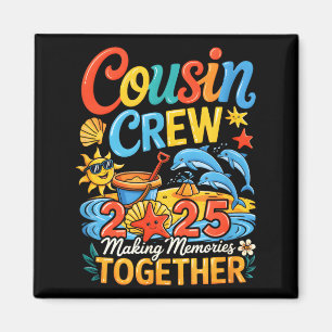 Cousin crew 2025 summer vacation beach making magnet