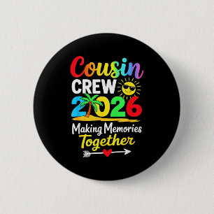 Cousin crew 2026 making memories family matching 6 cm round badge