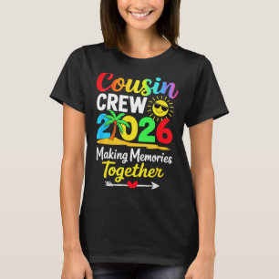 Cousin crew 2026 making memories family matching T-Shirt