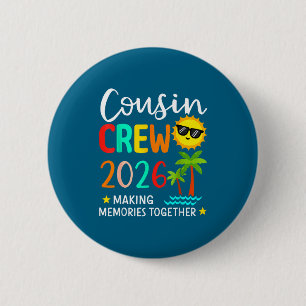 Cousin crew 2026 making memories summer family 6 cm round badge