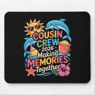 Cousin Crew 2026 Making Memories Summer Family Mouse Pad