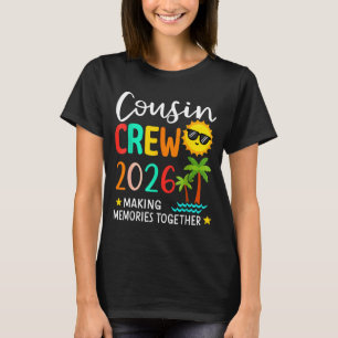 Cousin crew 2026 making memories summer family T-Shirt