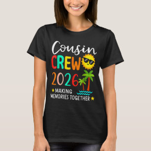 Cousin crew 2026 making memories summer family T-Shirt