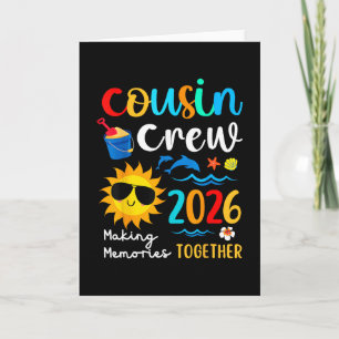 Cousin Crew 2026 Making Memories Summer Family Vac Card