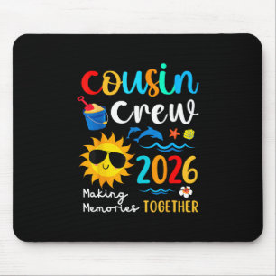 Cousin Crew 2026 Making Memories Summer Family Vac Mouse Pad