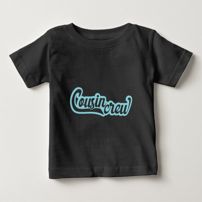 Cousin Crew Baby T-Shirt (Front)