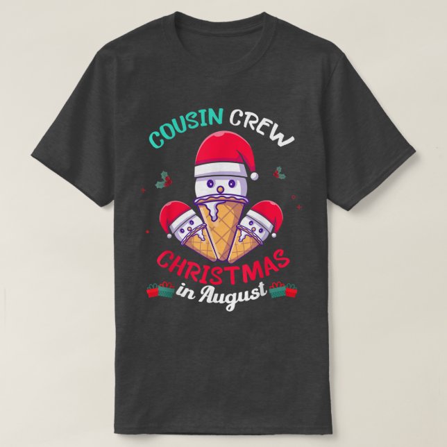 Cousin crew Christmas in August 2022 ice cream Sum T-Shirt (Design Front)